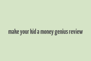 make your kid a money genius review