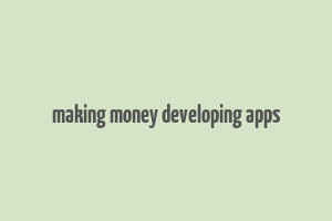 making money developing apps