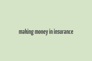 making money in insurance