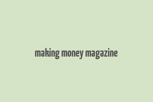 making money magazine