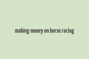 making money on horse racing