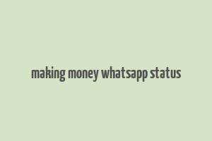 making money whatsapp status