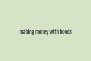 making money with bonds