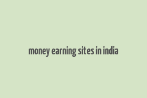 money earning sites in india