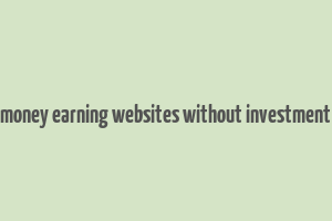 money earning websites without investment