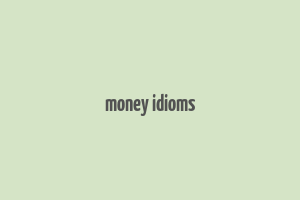 money idioms