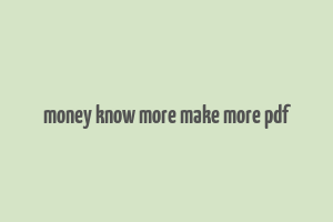 money know more make more pdf