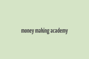 money making academy