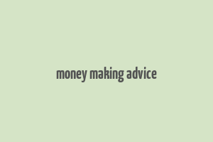 money making advice