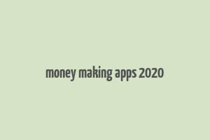 money making apps 2020