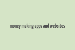 money making apps and websites