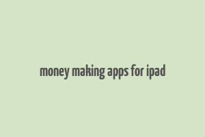 money making apps for ipad