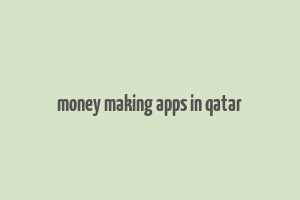 money making apps in qatar