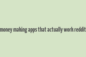 money making apps that actually work reddit