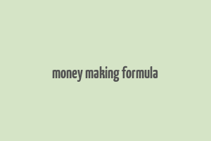 money making formula