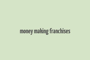 money making franchises