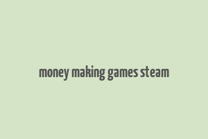 money making games steam