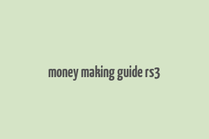 money making guide rs3