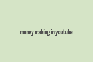 money making in youtube