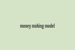 money making model