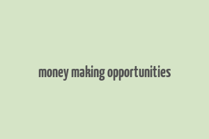 money making opportunities