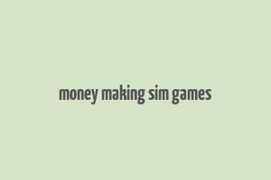 money making sim games