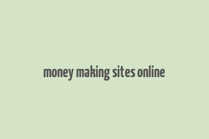 money making sites online