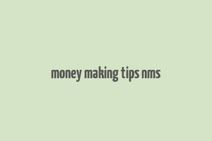 money making tips nms