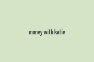 money with katie