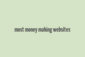 most money making websites