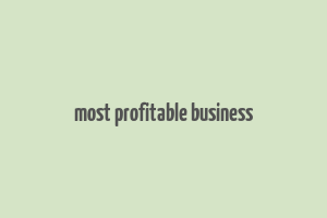 most profitable business