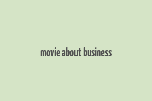 movie about business