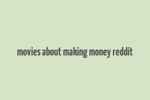 movies about making money reddit