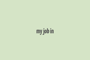 my job in