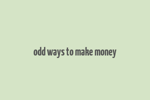 odd ways to make money