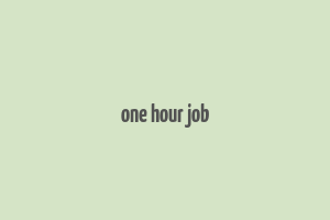 one hour job