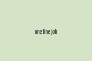 one line job