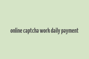 online captcha work daily payment