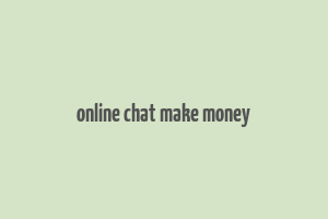 online chat make money