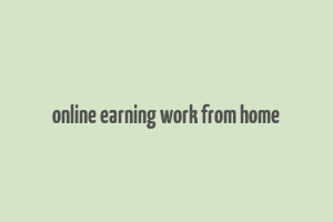 online earning work from home