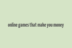 online games that make you money