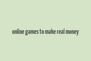 online games to make real money