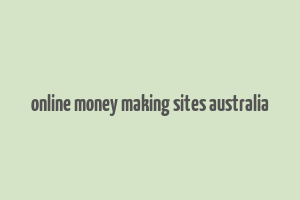 online money making sites australia