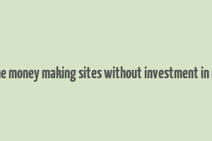 online money making sites without investment in india