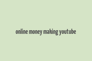 online money making youtube