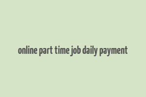 online part time job daily payment