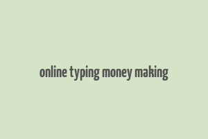 online typing money making