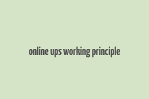 online ups working principle