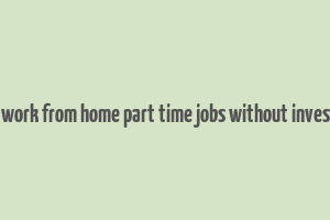 online work from home part time jobs without investment