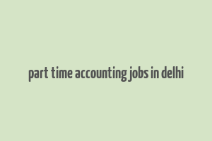 part time accounting jobs in delhi